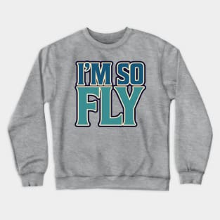 I'm So Fly Crewneck Sweatshirt